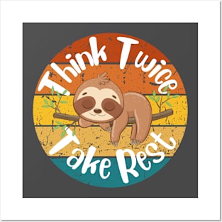 Think Twice And Take Rest Sloth Design Posters and Art